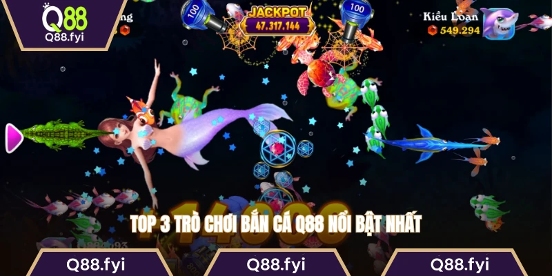 Top 3 trò chơi bắn cá Q88 nổi bật