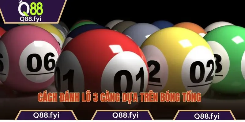 Cách đánh lô 3 càng dựa trên bóng tổng