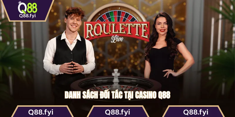 Danh sách đối tác tại casino Q88