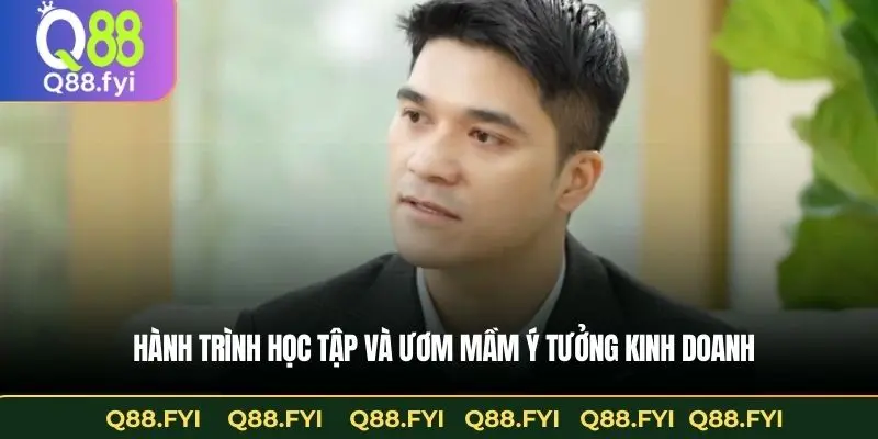 Hành trình học tập và ươm mầm ý tưởng kinh doanh