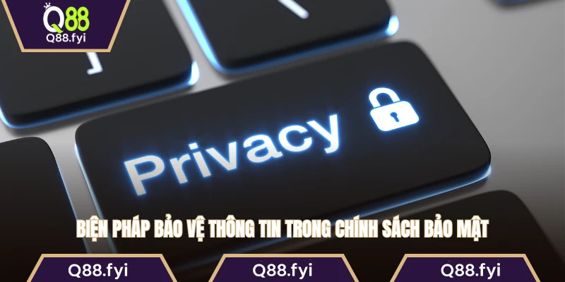 Biện pháp bảo vệ thông tin trong chính sách bảo mật
