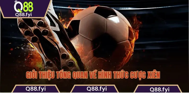 Giới thiệu tổng quan về hình thức cược xiên